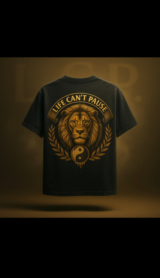“LIFE CAN’T PAUSE” Lion Tee